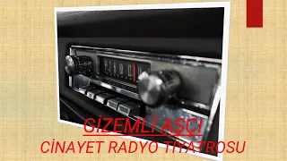 POLİSİYE RADYO TİYATROSU & GİZEMLİ AŞÇI & CİNAYET