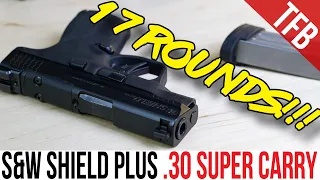 NEW S&W Shield Plus .30 Super Carry VERSUS 9mm