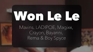Mavins feat. LADIPOE, Magixx, Crayon, Bayanni, Rema & Boy Spyce - Won Le Le (Official Lyrics)
