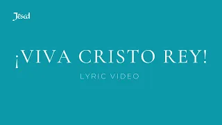 ¡Viva Cristo Rey! - Jésed