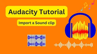 Import a Sound clip in Audacity | Import a sound clip in Audacity in 2024