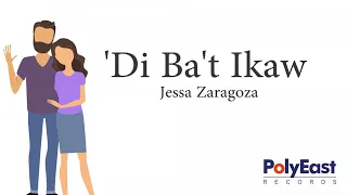 Jessa Zaragoza - 'Di Ba't Ikaw - (Official Lyric Video)
