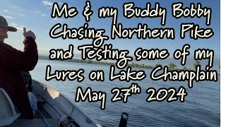 Lake Champlain 2024, Chasing Northern Pike
