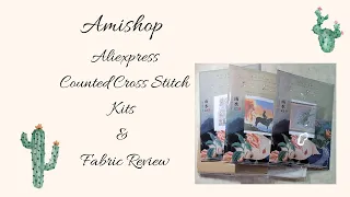 AMISHOP - ALIEXPRESS COUNTED CROSS STITCH & FABRIC REVIEW #amishop