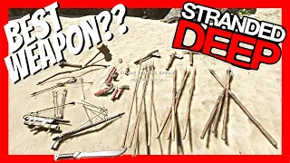 Stranded Deep Weapons - Whats the best Weapon in Stranded Deep??