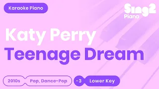 Katy Perry - Teenage Dream (Lower Key) Piano Karaoke