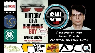 Steve Wraith's True Crime Podcast with Dennis Nilsen's closest friend Mark Austin