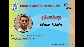 বিষয়ঃ Oxidation-Reduction; ড. মোঃ নাজমুল কবীর চৌধুরী, সহকারী অধ্যাপক (রসায়ন), ঢাকা কলেজ। Lec-05