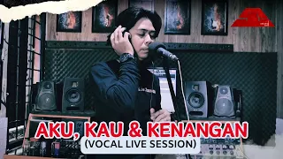 SECOND CIVIL - AKU, KAU DAN KENANGAN (VOCAL LIVE SESSION)