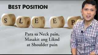 The Best Sleeping Position para sa Masakit ang Leeg, Balikat/Shoulder at Likod.