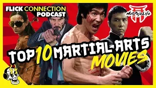 Ep. 62 - Top 10 Martial Arts Movies w/ McDojo Life | Flick Connection Podcast