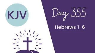 HEBREWS 1-6 // King James Version KJV Bible Reading // Daily Bible Verse // Bible in a Year Day 355