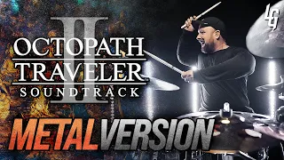 Octopath Traveler II - Critical Clash II (Boss Theme) Goes Harder! 🎵  Metal Version