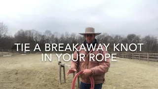 Tie a breakaway knot in your rope