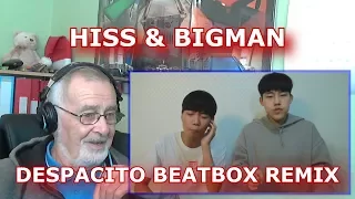 Bigman & Hiss Despacito Beatbox Remix - Grandpa Reaction