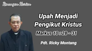 Upah Menjadi Pengikut Kristus, Markus 10:28-31 (@ Pdt Ricky Montang)