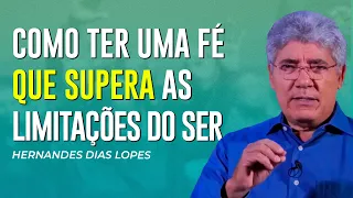 Hernandes Dias Lopes | UMA FÉ QUE MOVE MONTANHAS