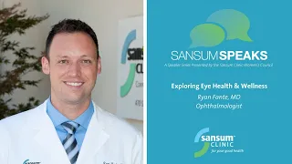 Sansum Speaks | Exploring Eye Health & Wellness