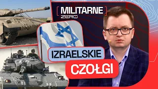 MILITARNE ZERO #10: MERKAWA - NAJLEPSZY CZOŁG NA ŚWIECIE. TECHNICZNE ARCYDZIEŁO IZRAELCZYKÓW