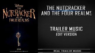 The Nutcracker and the Four Realms Teaser Trailer Music | Trailer Edit Version