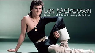 Les McKeown - Love Is Just A Breath Away (Dubbing)