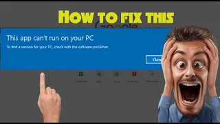 This App Can’t Run on your PC! How to Fix it