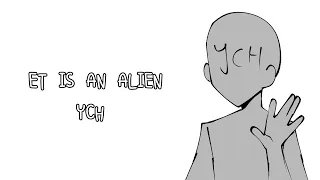 ET IS AN ALIEN - ANIMATION MEME YCH OPEN!