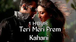 TERI MERI PREM KAHANI (1 HOUR) | BODYGUARD | SALMAN KHAN | KAREENA KAPOOR