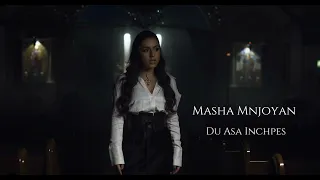 Du Asa Inchpes - MASHA MNJOYAN