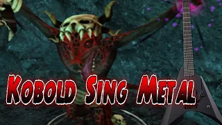 Kobold Sing Metal