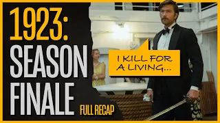 1923: SEASON FINALE (Complete recap & round up)