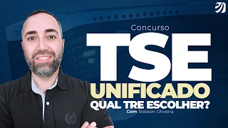 CONCURSO TSE UNIFICADO: QUAL TRE ESCOLHER? (Robson Oliveira)