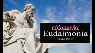 EUDAIMONIA I parte (la felicità da Socrate a Schwab, dalla filosofia greca al WEF).