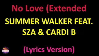 Summer Walker feat. SZA & Cardi B - No Love (Extended Version) (Lyrics version)