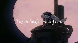 Taylor Swift - Anti-Hero (Slowed + Reverb) Lyrics