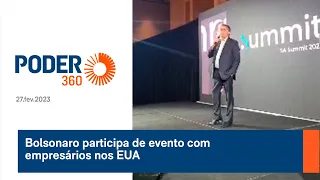 Bolsonaro participa de evento com empresários nos EUA