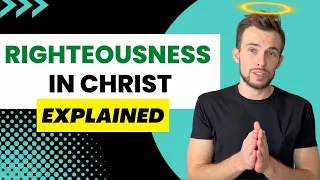 Your Righteousness in Christ Explained (Biblical Teaching)