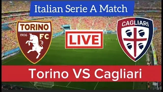 LIVE: Torino VS Cagliari  Live Score Update | Italian Serie A Match Live Stream 2023