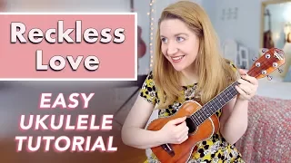 Reckless Love - Bethel Music / Cory Asbury (EASY UKULELE TUTORIAL)