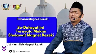 Sedahsyat Ini Ternyata Makna Sholawat Magnet Rezeki. Pembuka Rezeki-  Ust Nasrullah Magnet Rezeki