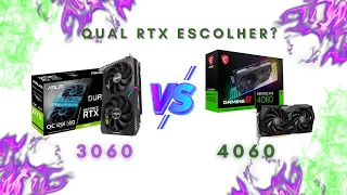 RTX 3060 VS RTX 4060 | QUAL ESCOLHER ?