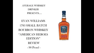 SHORT & SWEET - EVAN WILLIAMS 1783 "AMERICAN HEROES" BOURBON WHISKEY REVIEW (90 Proof)...