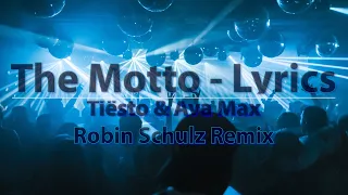 Tiësto & Ava Max (Robin Schulz Remix) - The Motto (Lyrics) - Audio at 192khz, 4k Video