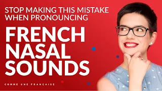 5 Mistakes You’re Making with the French “Ain” Sound (& how to fix them)