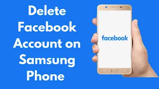 How to Delete Facebook Account on Samsung Phone (Quick & Simple)