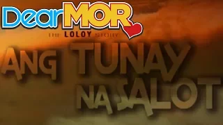 Dear MOR: "Ang Tunay Na Salot" The Loloy Story 03-12-14
