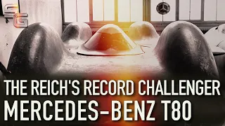 Mercedes-Benz T80 "Blackbird" - The Reich's Land Speed Record Challenger