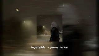 impossible (speed up+reverb) - james arthur