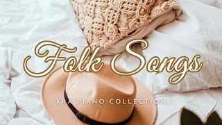 🎹 Greatest Folk Songs of All Time | KRA Piano Collection