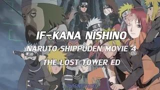 Naruto Shippuden MOVIE 4 THE LOST TOWER ED//IF-Kana Nishino//SUB ESPAÑOL